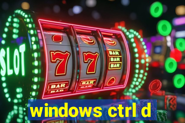 windows ctrl d